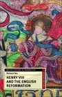 Henry VIII and the English Reformation Second Edition