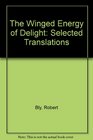 The Winged Energy of Delight Selected Translations