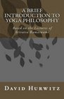 A Brief Introduction to Yoga Philosophy Based on the Lectures of Srivatsa Ramaswami