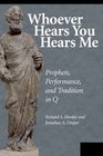 Whoever Hears You Hears Me Prophets Performance and Tradition in Q