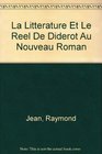 La Litterature Et Le Reel De Diderot Au Nouveau Roman