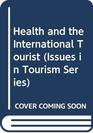 Health and the International Tourist