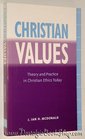 Christian Values Theory and Practice in Christian Ethics Today