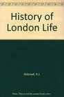History of London Life