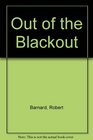 OUT OF THE BLACKOUT