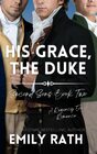 His Grace The Duke A Regency Reverse Harem Romance