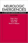 Neurologic Emergencies A SymptomOriented Approach 2/e