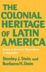 The Colonial Heritage of Latin America
