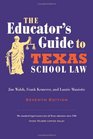 The Educator's Guide to Texas School Law Seventh Edition