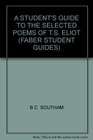 A Student's Guide to the Selected Poems of TS Eliot