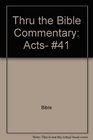 Thru the Bible Commentary Acts 41