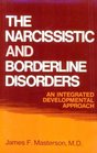 The Narcissistic And Borderline Disorders An Integrated Developmental Approach