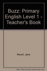 Buzz Primary English Level 1  Teacher's Book