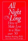 All Night Long: How to Make Love to a Man over 50