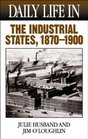 Daily Life in the Industrial United States 18701900