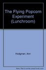 The Flying Popcorn Experiment