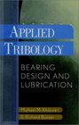 Applied Tribology  Bearing Design and Lubrication