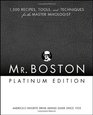 Mr Boston Platinum Edition 1500 Recipes Tools and Techniques for the Master Mixologist