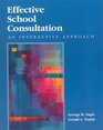 Effective School Consultation  An Interactive Approach