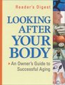 Looking After Your Body An Owner's Guide to Successful Aging