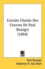 Extraits Choisis Des Ceuvres De Paul Bourget