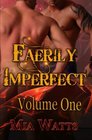 Faerily Imperfect: Volume One (Volume 1)