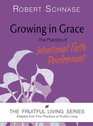 Growing in Grace The Practice of Intentional Faith Development