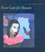 Never Late for Heaven The Art of Gwen Knight