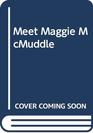 Meet Maggie McMuddle