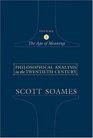 Philosophical Analysis in the Twentieth Century Volume 2  The Age of Meaning