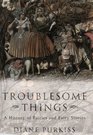Troublesome Things