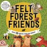 Felt Forest Friends Create 20 Adorable Woodland Animals