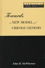 Towards a New Model of Creole Genesis