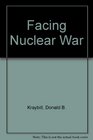 Facing Nuclear War