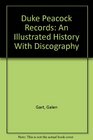 Duke Peacock Records: An Illustrated History With Discography