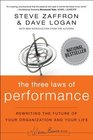The Three Laws of Performance Rewriting the Future of Your Organization and Your Life