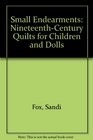 Small Endearments NineteenthCentury Quilts for Children and Dolls