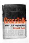 Cross Talk Where Life and Scripture Meet
