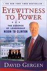 Eyewitness to Power The Essence of Leadership Nixon to Clinton