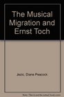 The Musical Migration and Ernst Toch