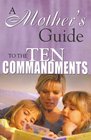A Mother's Guide to the Ten Commandments