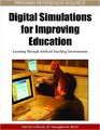 Digital Simulations for Improving Education Learning Through Artificial Teaching Environments