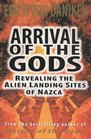 Arrival of the Gods Revealing the Alien Landing Sites at Nazca