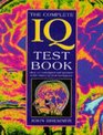 The Complete IQ Test Book How to Understand and Measure Each Aspect of Your Intelligence