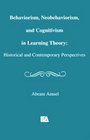 Behaviorism Neobehaviorism and Cognitivism in Learning Theory Historical and Contemporary Perspectives