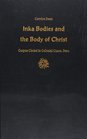 Inka Bodies and the Body of Christ Corpus Christi in Colonial Cuzco Peru