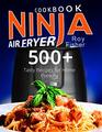 Ninja Air Fryer Cookbook 500 Tasty Recipes for Home Cooking