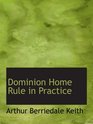 Dominion Home Rule in Practice