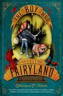 The Boy Who Lost Fairyland (Fairyland, Bk 4)