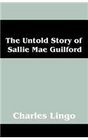 The Untold Story of Sallie Mae Guilford